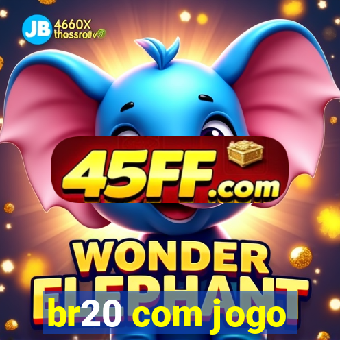 br20 com jogo